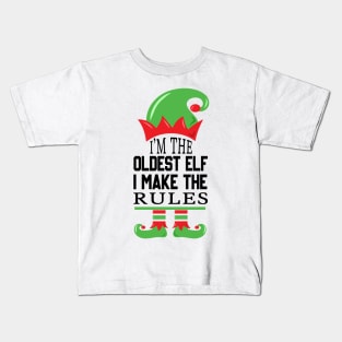 Funny Elf Costume I'm The Oldest Elf I Make The Rules Kids T-Shirt